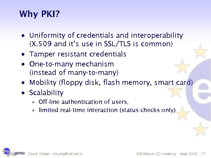 Why PKI? · Uniformity of credentials and interoperability (X. 509 and it’s use in