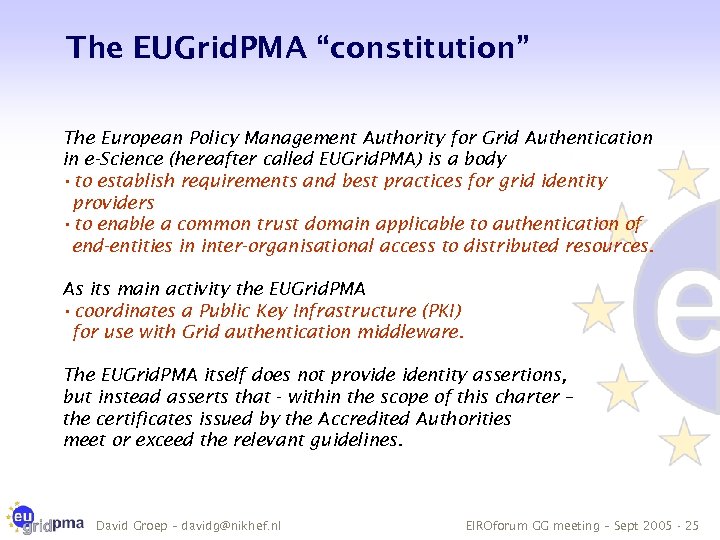 The EUGrid. PMA “constitution” The European Policy Management Authority for Grid Authentication in e-Science