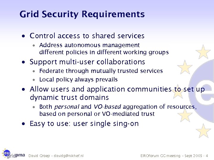 Grid Security Requirements · Control access to shared services · Address autonomous management different
