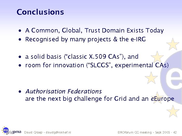 Conclusions · A Common, Global, Trust Domain Exists Today · Recognised by many projects