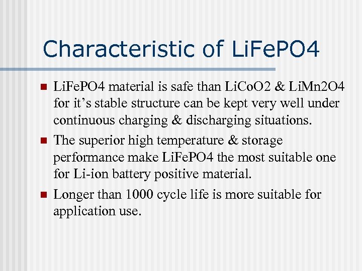 Characteristic of Li. Fe. PO 4 n n n Li. Fe. PO 4 material