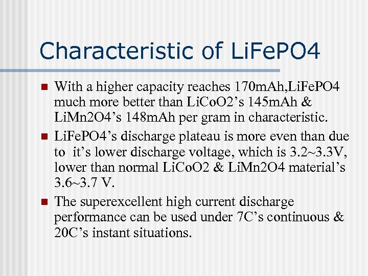 Characteristic of Li. Fe. PO 4 n n n With a higher capacity reaches