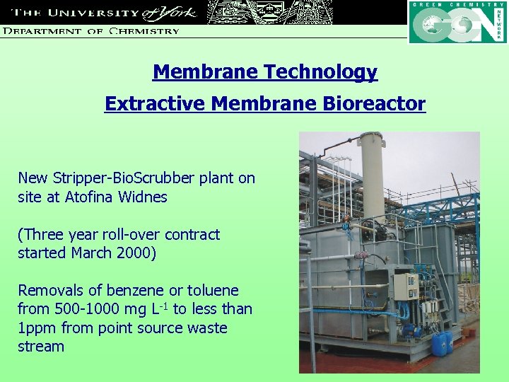 Membrane Technology Extractive Membrane Bioreactor New Stripper-Bio. Scrubber plant on site at Atofina Widnes