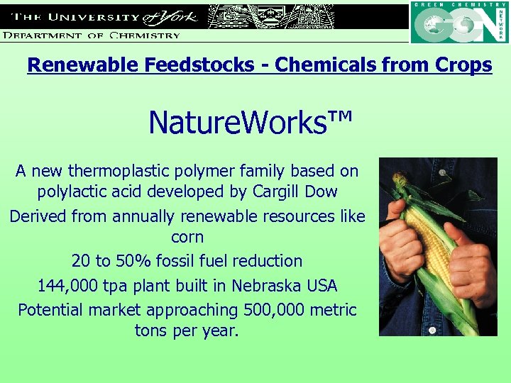 Renewable Feedstocks - Chemicals from Crops Nature. Works™ A new thermoplastic polymer family based