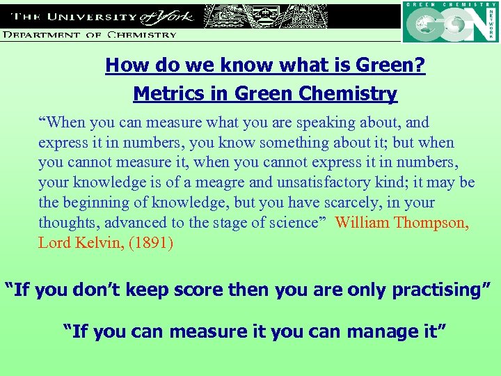 How do we know what is Green? Metrics in Green Chemistry “When you can