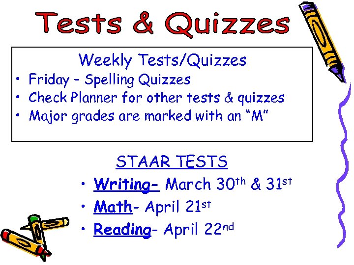 Weekly Tests/Quizzes • Friday – Spelling Quizzes • Check Planner for other tests &