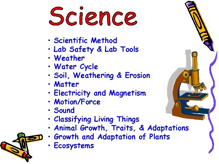  • • • • Scientific Method Lab Safety & Lab Tools Weather Water