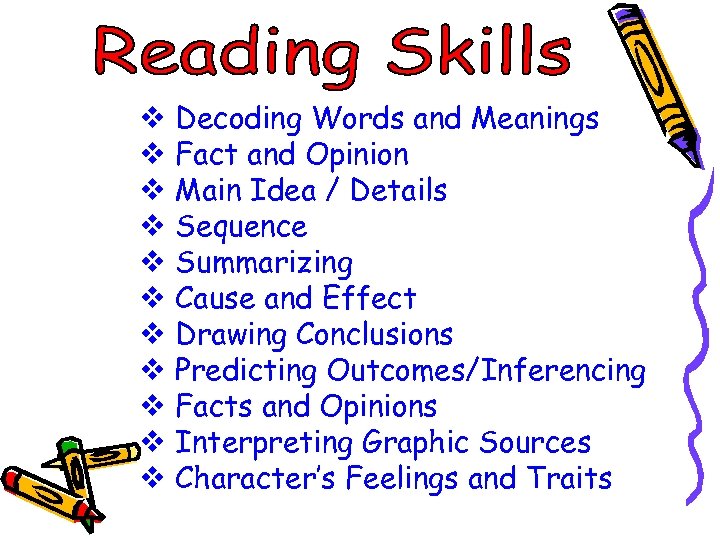 v Decoding Words and Meanings v Fact and Opinion v Main Idea / Details