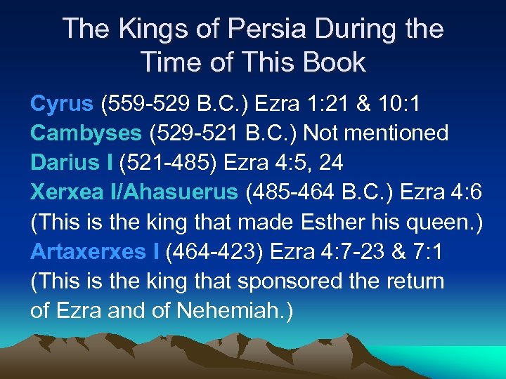 The Kings of Persia During the Time of This Book Cyrus (559 -529 B.