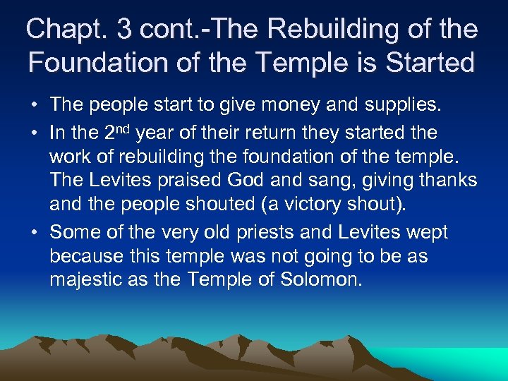 Chapt. 3 cont. -The Rebuilding of the Foundation of the Temple is Started •
