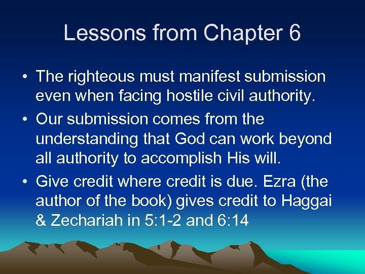 Lessons from Chapter 6 • The righteous must manifest submission even when facing hostile