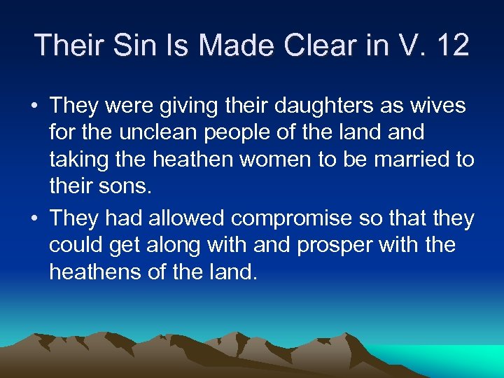 Their Sin Is Made Clear in V. 12 • They were giving their daughters