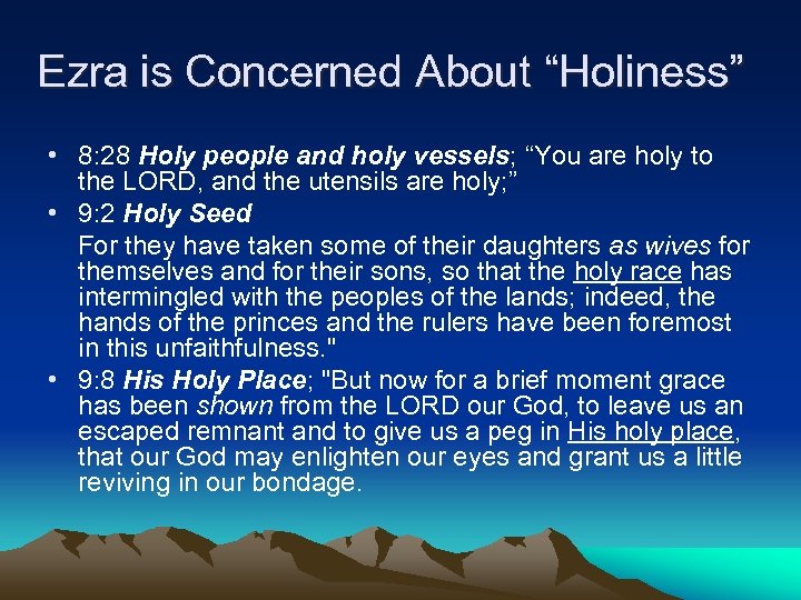 Ezra is Concerned About “Holiness” • 8: 28 Holy people and holy vessels; “You