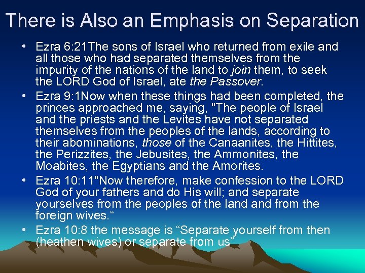 There is Also an Emphasis on Separation • Ezra 6: 21 The sons of
