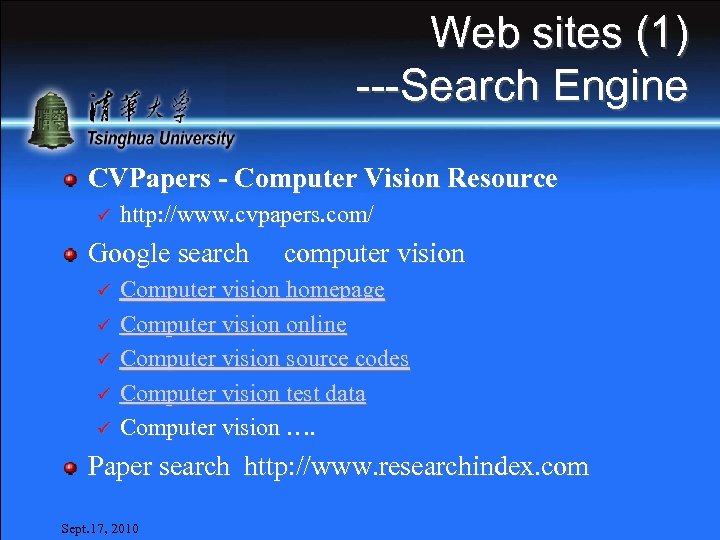 Web sites (1) ---Search Engine CVPapers - Computer Vision Resource ü http: //www. cvpapers.