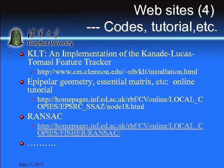 Web sites (4) --- Codes, tutorial, etc. KLT: An Implementation of the Kanade-Lucas. Tomasi