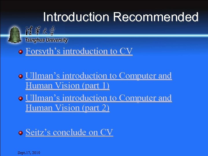 Introduction Recommended Forsyth’s introduction to CV Ullman’s introduction to Computer and Human Vision (part