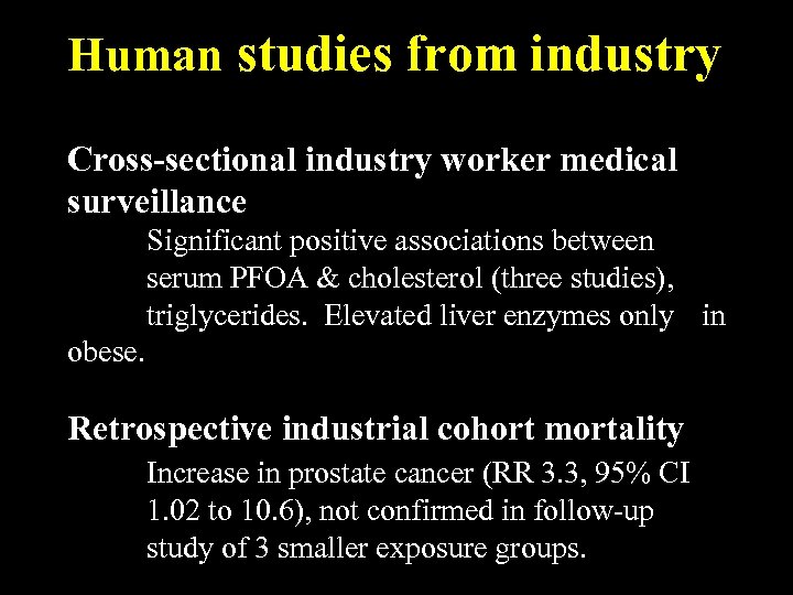 Human studies from industry Cross-sectional industry worker medical surveillance Significant positive associations between serum