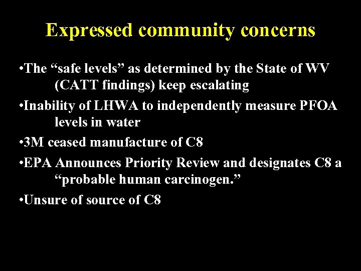 Expressed community concerns • The “safe levels” as determined by the State of WV