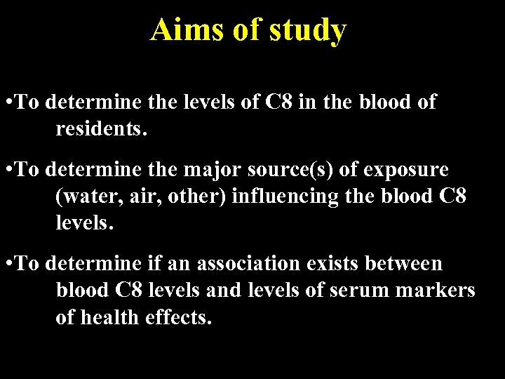 Aims of study • To determine the levels of C 8 in the blood