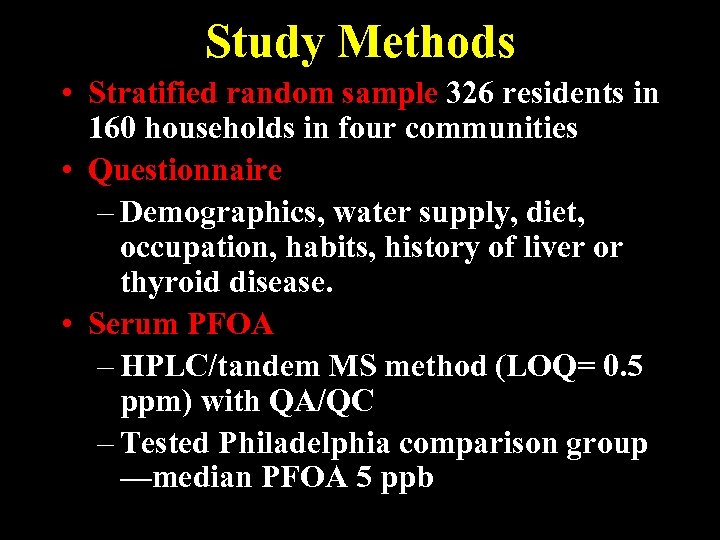 Study Methods • Stratified random sample 326 residents in 160 households in four communities