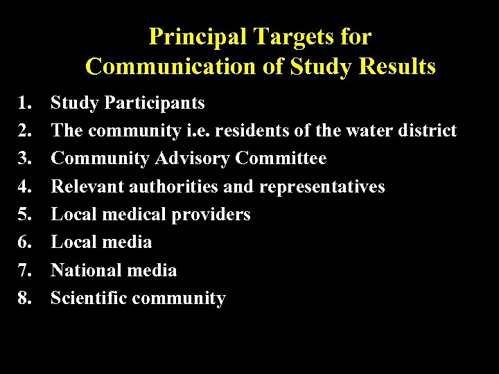 Principal Targets for Communication of Study Results 1. 2. 3. 4. 5. 6. 7.