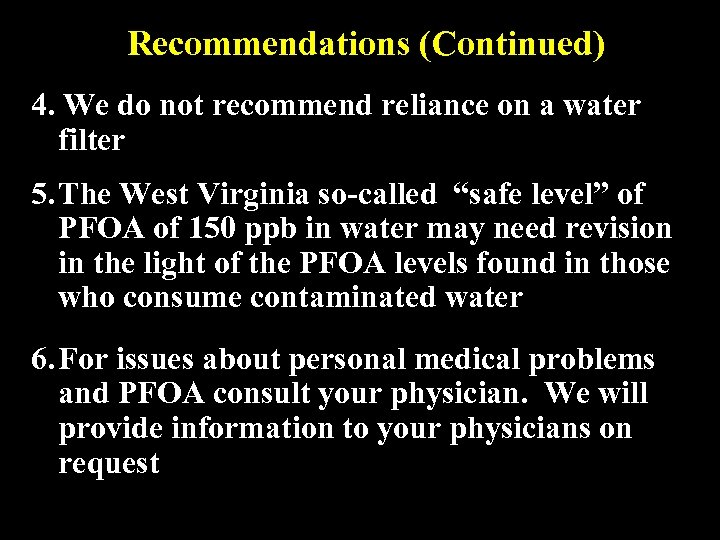 Recommendations (Continued) 4. We do not recommend reliance on a water filter 5. The