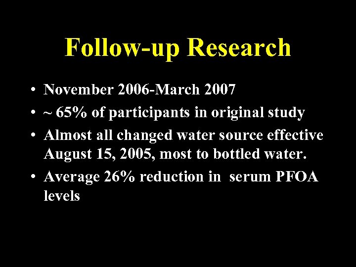 Follow-up Research • November 2006 -March 2007 • ~ 65% of participants in original