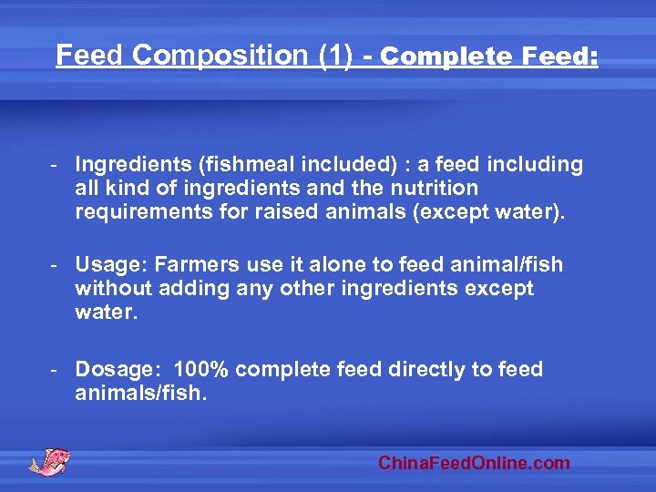 Feed Composition (1) - Complete Feed: - Ingredients (fishmeal included) : a feed including