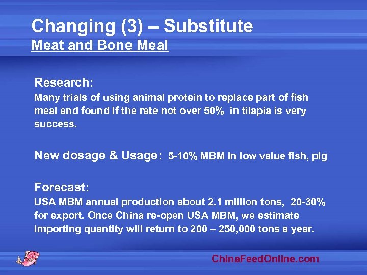 Changing (3) – Substitute Meat and Bone Meal Research: Many trials of using animal