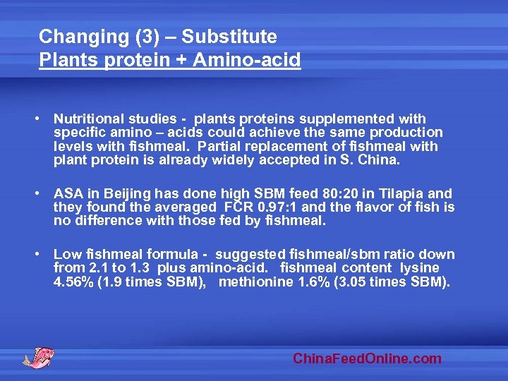 Changing (3) – Substitute Plants protein + Amino-acid • Nutritional studies - plants proteins