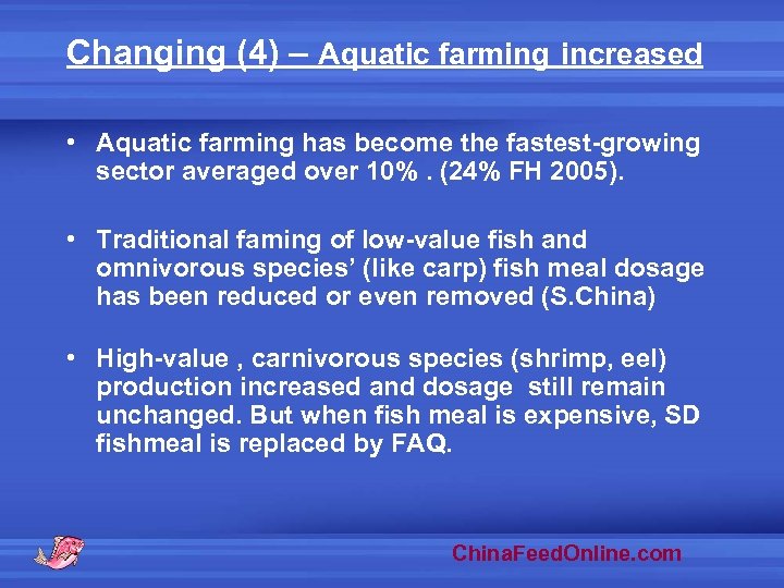 Changing (4) – Aquatic farming increased • Aquatic farming has become the fastest-growing sector
