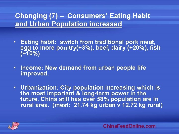 Changing (7) – Consumers’ Eating Habit and Urban Population increased • Eating habit: switch