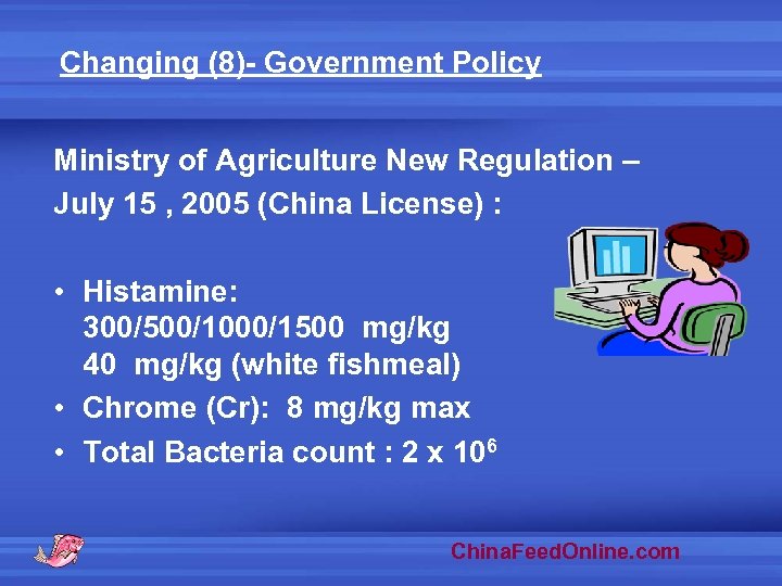 Changing (8)- Government Policy Ministry of Agriculture New Regulation – July 15 , 2005