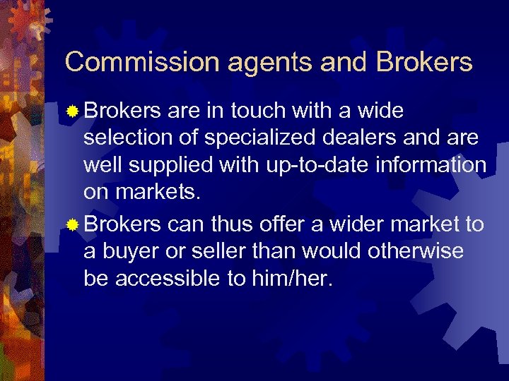 Commission agents and Brokers ® Brokers are in touch with a wide selection of