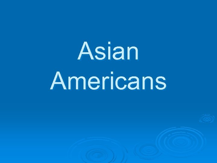Asian Americans 
