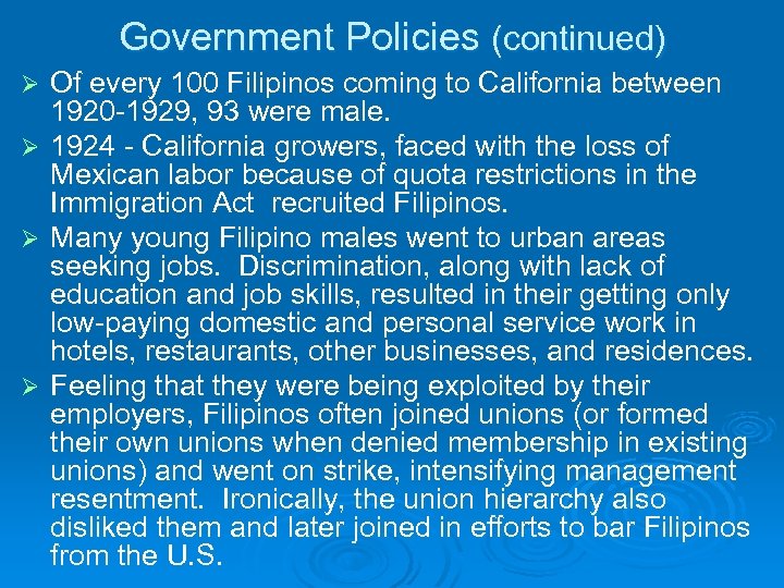 Government Policies (continued) Of every 100 Filipinos coming to California between 1920 -1929, 93