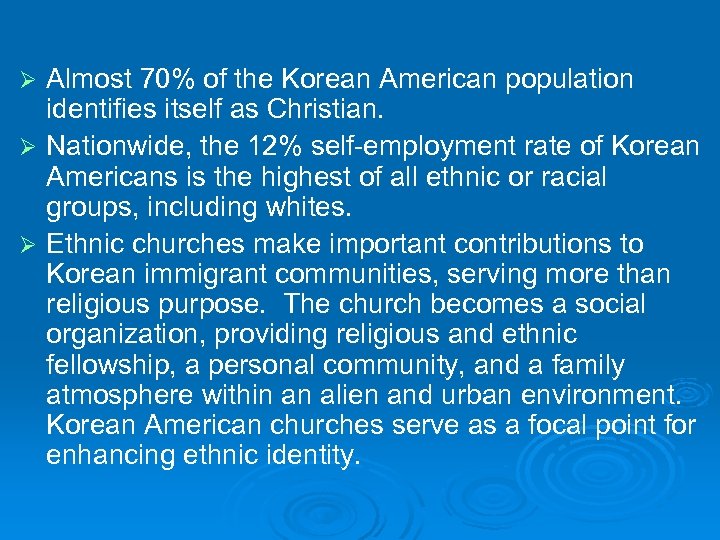 Almost 70% of the Korean American population identifies itself as Christian. Ø Nationwide, the