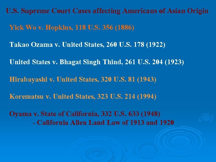 U. S. Supreme Court Cases affecting Americans of Asian Origin Yick Wo v. Hopkins,