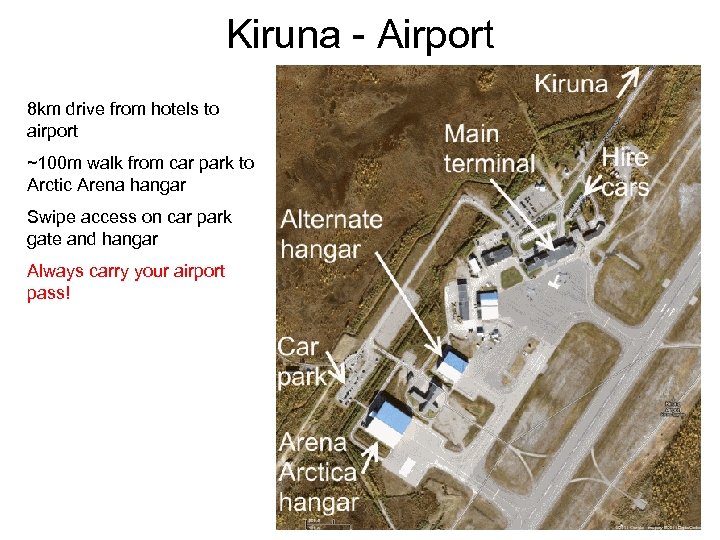 Kiruna - Airport Visitor car park 8 km drive from hotels to airport ~100