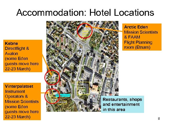 Accommodation: Hotel Locations Kebne Directflight & Avalon (some Eden guests move here 22 -23