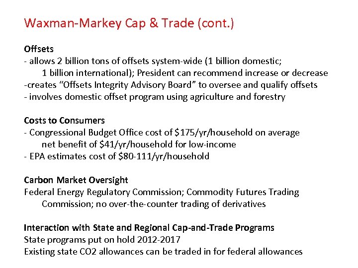 Waxman-Markey Cap & Trade (cont. ) Offsets - allows 2 billion tons of offsets