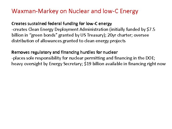 Waxman-Markey on Nuclear and low-C Energy Creates sustained federal funding for low-C energy -creates