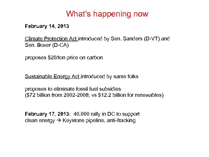 What’s happening now February 14, 2013 Climate Protection Act introduced by Sen. Sanders (D-VT)