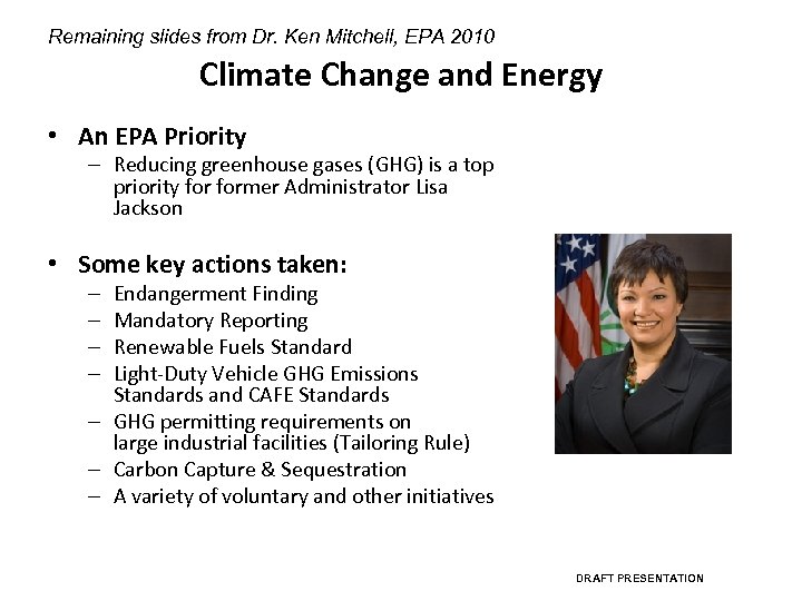 Remaining slides from Dr. Ken Mitchell, EPA 2010 Climate Change and Energy • An