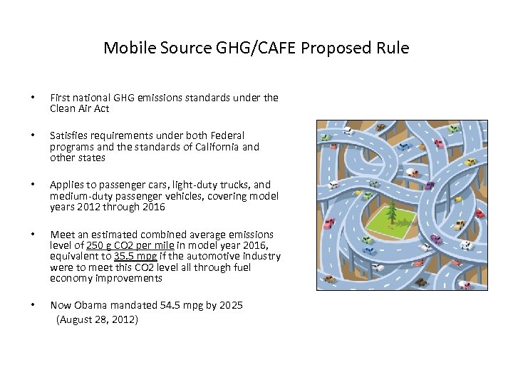 Mobile Source GHG/CAFE Proposed Rule • First national GHG emissions standards under the Clean