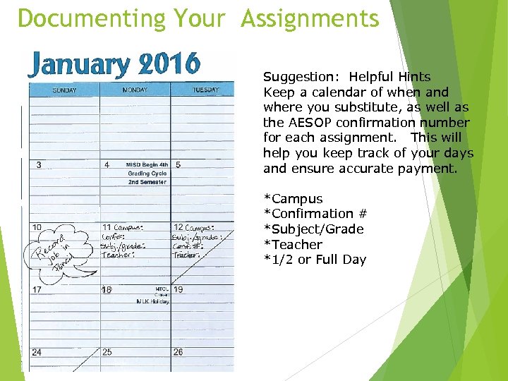 Documenting Your Assignments Suggestion: Helpful Hints Keep a calendar of when and where you