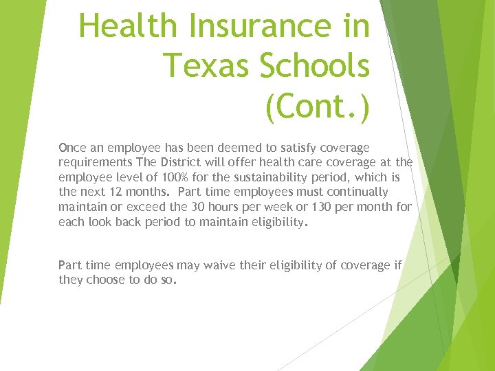 Health Insurance in Texas Schools (Cont. ) Once an employee has been deemed to
