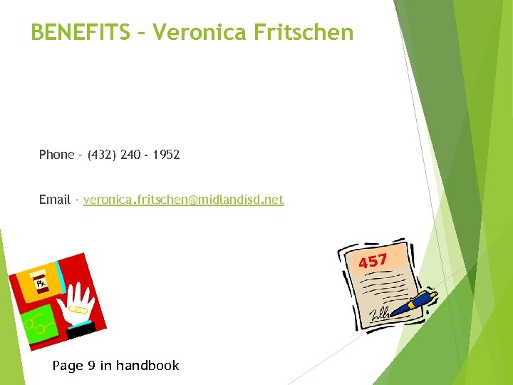 BENEFITS – Veronica Fritschen Phone – (432) 240 - 1952 Email – veronica. fritschen@midlandisd.
