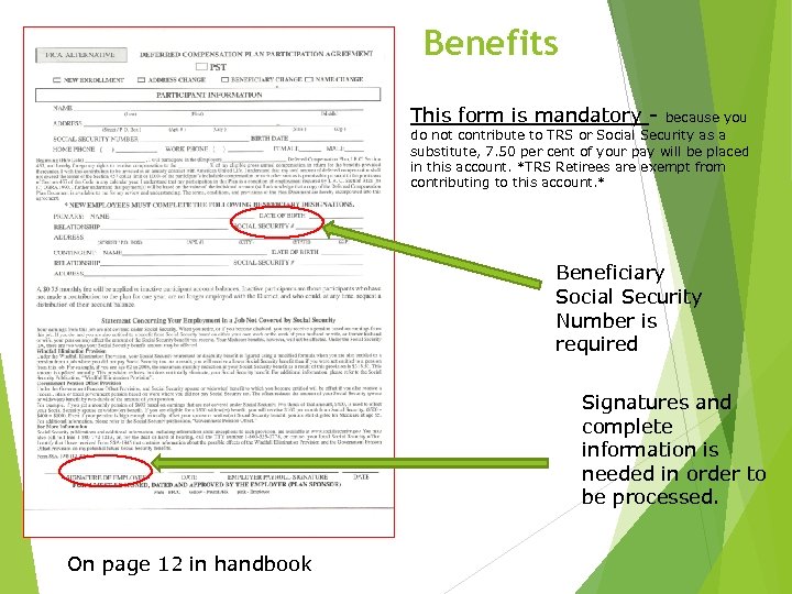 Benefits This form is mandatory - because you do not contribute to TRS or